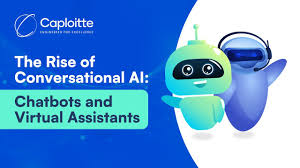 The Rise of Chatbots and Virtual Assistants