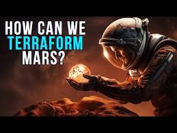 Can We Terraform Mars in Our Lifetime?